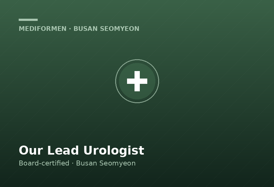 our lead urologist — Board-certified urologist offering 21 men's health procedures at transparent prices at MediForMen Busan Seomyeon